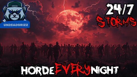 7 Days to Die - 24/7 STORMS HORDE EVERY NIGHT!