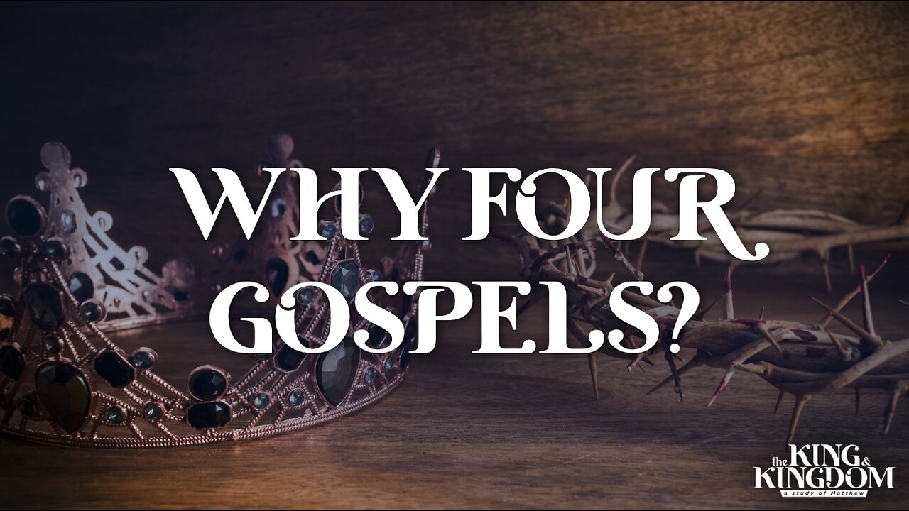 Why Four Gospels?