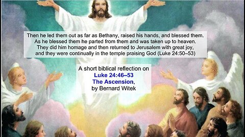 Luke 24:46–53 The Appearance to the Twelve and the Ascension