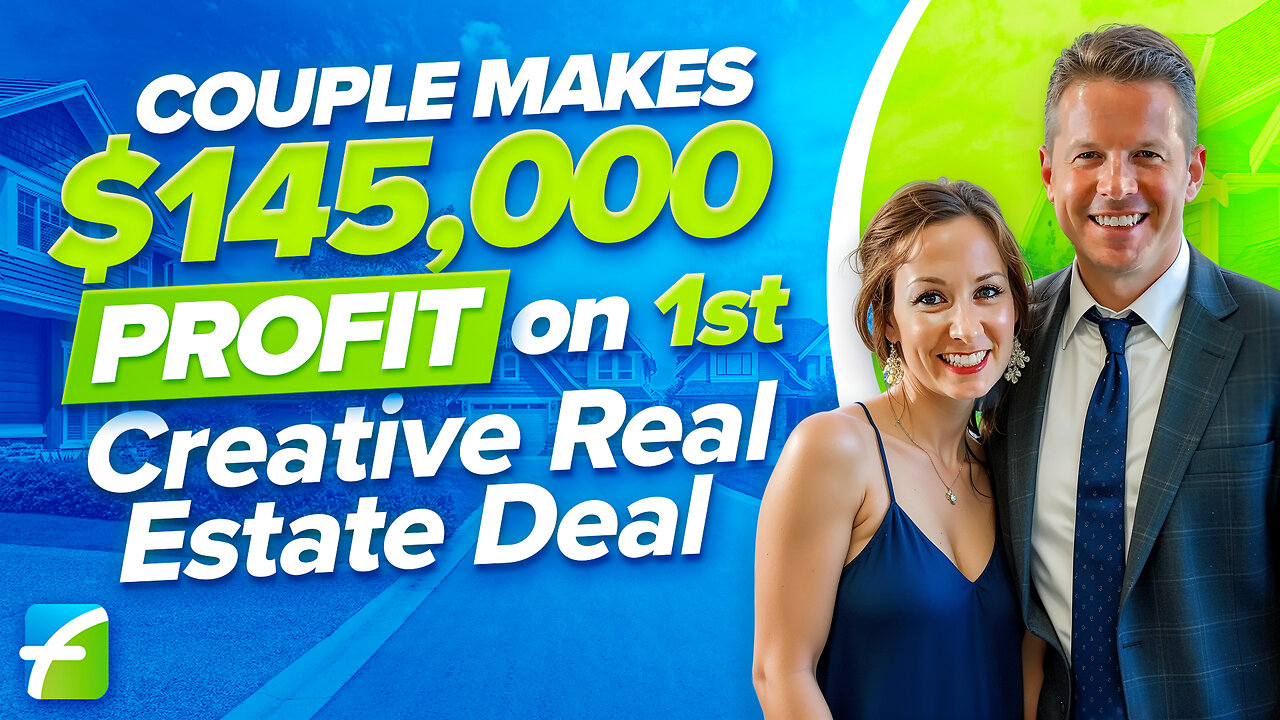 Couple Makes $145,000 Profit on 1st Creative Real Estate Deal