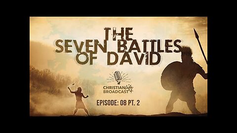 THE SEVEN BATTLES OF DAVID - Part 2