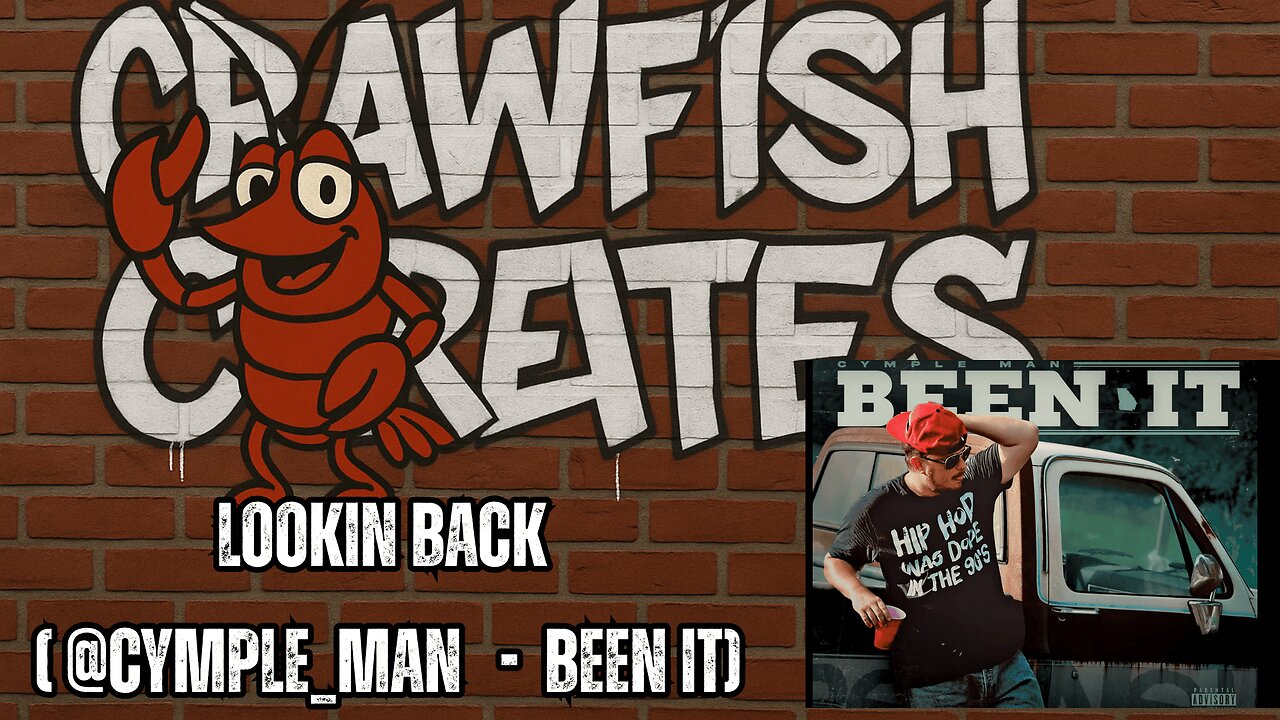 Crawfish Creates: Lookin Back ( @Cymple_Man - Better Thangs)