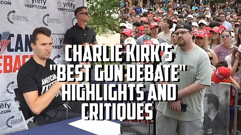 Charlie Kirk's "Best Gun Debate" Highlights and Critiques