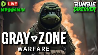 🔴LIVE - Gray Zone Warfare - Adventure To Tiger Bay - #RumbleTakeover