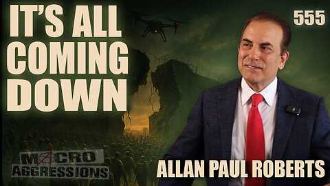 #555: It’s All Coming Down | Allan Paul Roberts