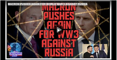 "Macron Advocates for Conflict with Russia, Risking World War 3"