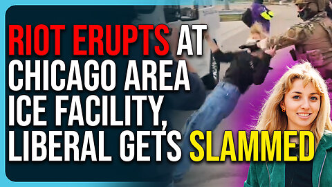 Riot Erupts At Chicago Area ICE Facility, Gen Z Liberal Gets Slammed