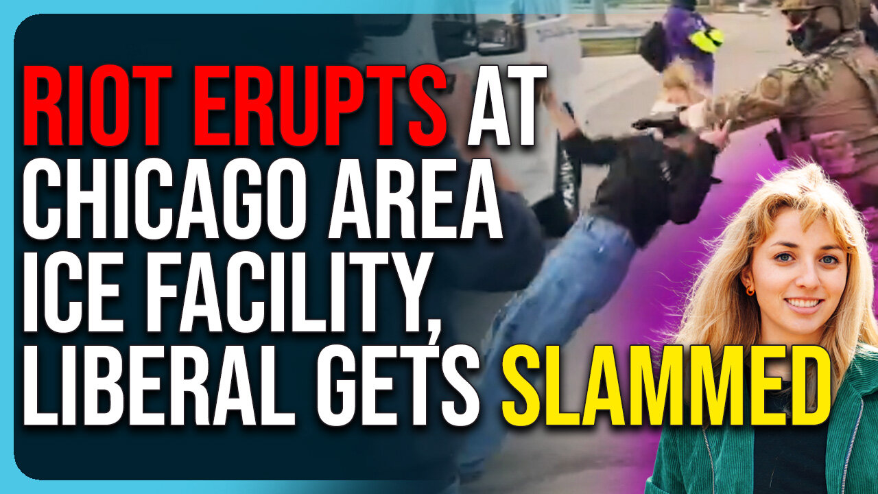 Riot Erupts At Chicago Area ICE Facility, Gen Z Liberal Gets Slammed