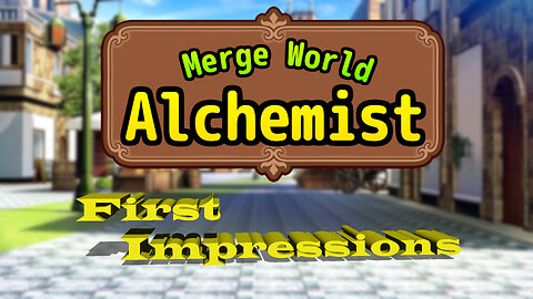Merge World Alchemist - First Impressions