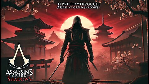 ⚔️ First Playthrough: Assassin's Creed Shadows 🏯