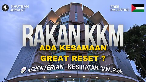 Rakan KKM Ada Kesamaan Great Reset | Khutbah Jumaat | Dr.Mohd Rosdi