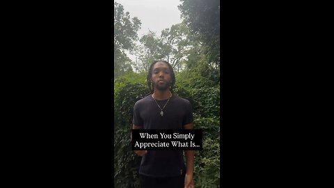 When You Simply Appreciate What Is… | Inspiration Is Key #love #foryou #fyp #mindset #mindful