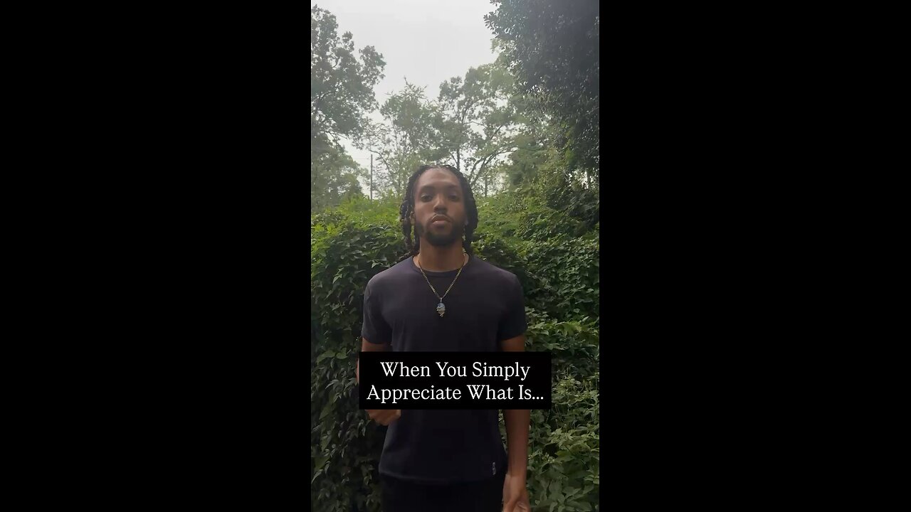 When You Simply Appreciate What Is… | Inspiration Is Key #love #foryou #fyp #mindset #mindful