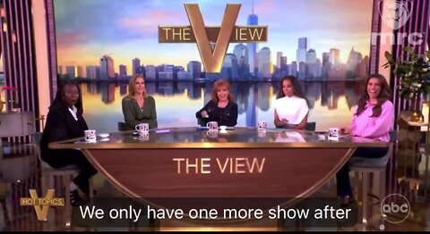 The View is finished after tomorrow!