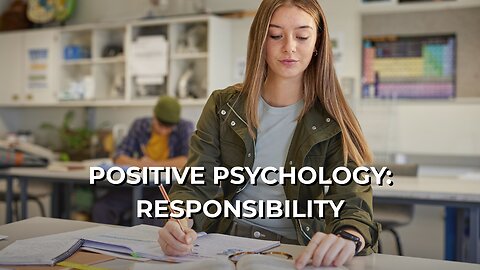 LOG#81 – Positive Psychology: Responsibility
