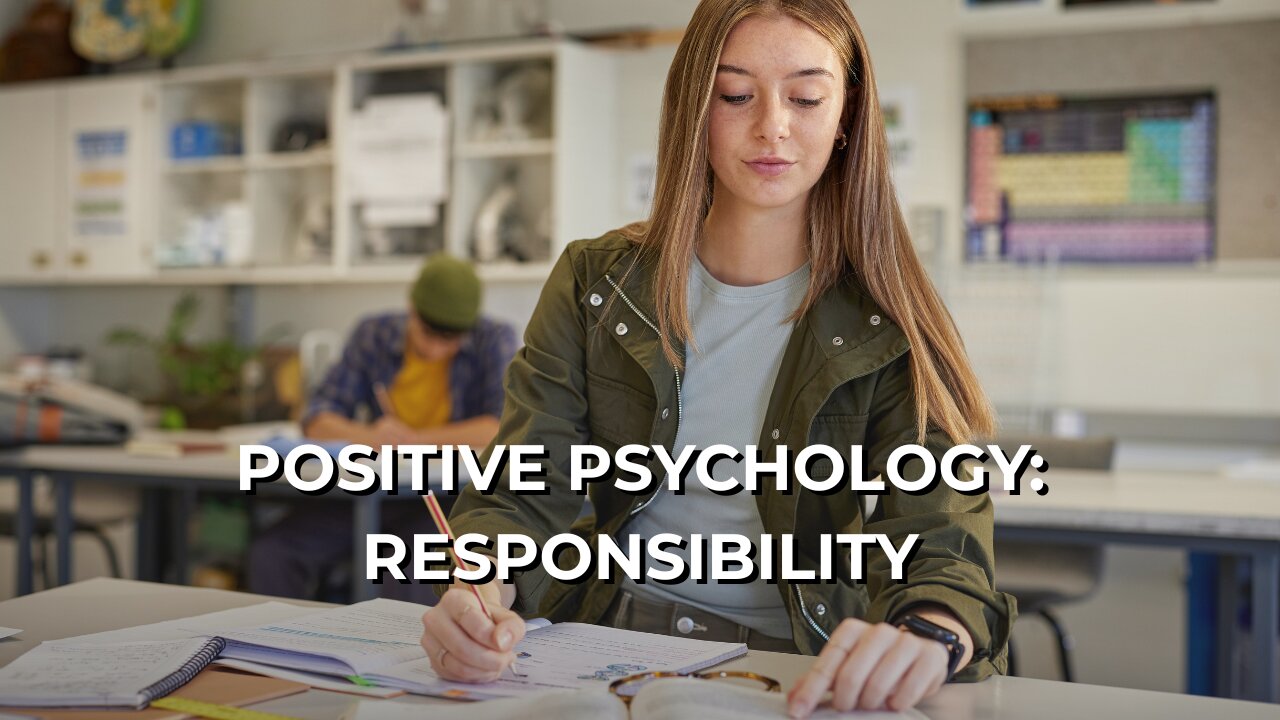 LOG#81 – Positive Psychology: Responsibility