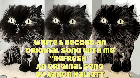 Write & Record an Original Song With Me "Refresh" an Original Song by Aaron Hallett