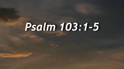 Psalm 103:1-5