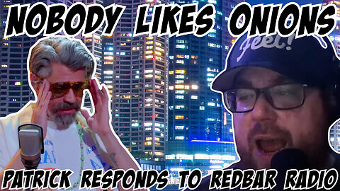 Nobody Likes Onions: Patrick Melton Responds to Redbar Radio Counting Everyones Money