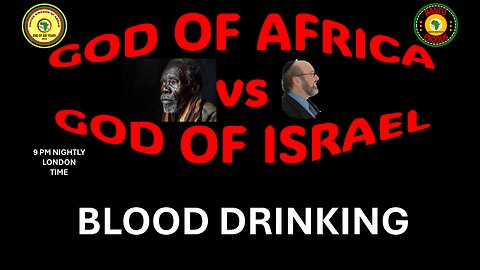 AFRICA IS THE HOLY LAND || GOD OF AFRICA vs GOD OF ISRAEL || BLOOD DRINKING