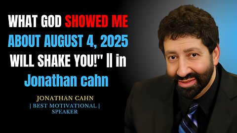 WHAT GOD SHOWED ME ABOUT AUGUST 4, 2025 WILL SHAKE YOU!" || in Jonathan cahn