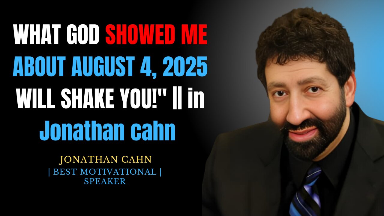WHAT GOD SHOWED ME ABOUT AUGUST 4, 2025 WILL SHAKE YOU!" || in Jonathan cahn