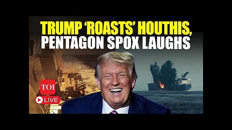 LIVE | Trump BLASTS Houthis, Pentagon RESPONDS to Iran-backed Group After US Warship Attacks