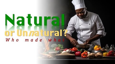 Natural or Unnatural?