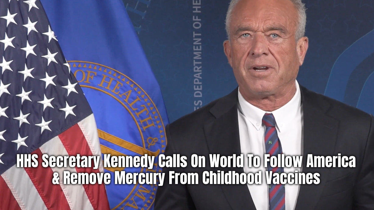 HHS Secretary Kennedy Calls On World To Follow America & Remove Mercury From Childhood Vaccines