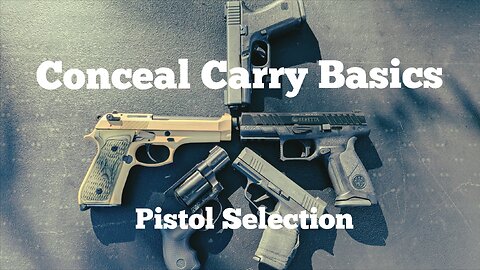 CCW Basics Ep. 1 - Pistol Selection