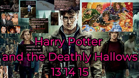 Harry Potter and the Deathly Hallows, 13 14 15