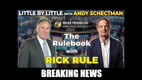 The Rulebook with Rick Rule and Andy Schectman