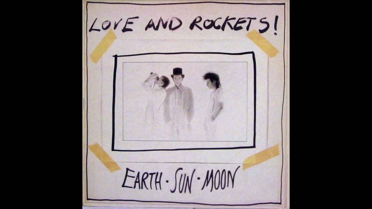 Love and Rockets - Earth, Sun, Moon (1987) {Full Album] Vinyl Rip