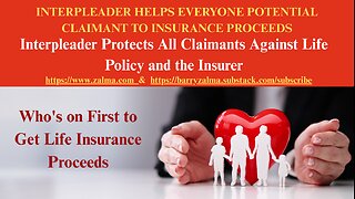 Interpleader Helps Everyone Potential Claimant to Insurance Proceeds