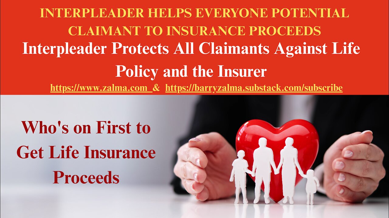 Interpleader Helps Everyone Potential Claimant to Insurance Proceeds