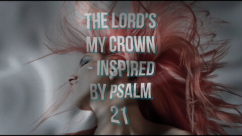 🎵 “The Lord’s My Crown” - A Country Blues & Irish Folk Ballad Inspired by Psalm 21 🎵