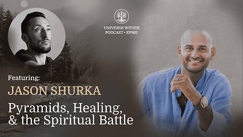 UWP Ep. 160 - Jason Shurka - Pyramids, Healing, & the Spiritual Battle
