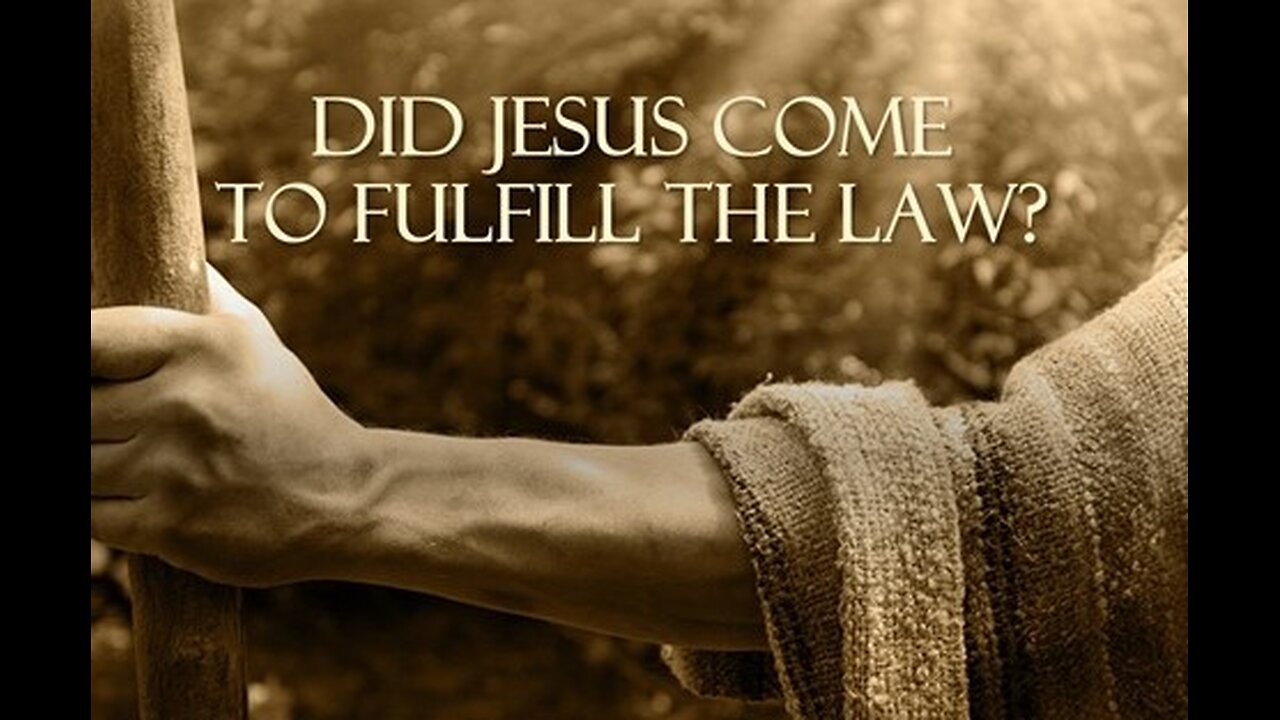 DID JESUS COME TO FULFILL THE LAW?