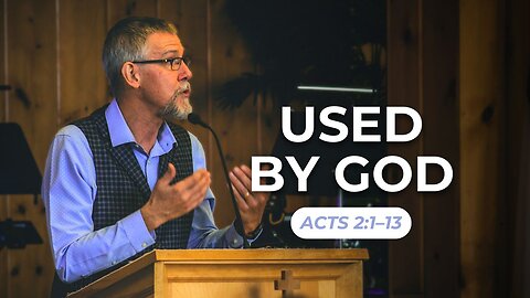 Used by God — Acts 2:1–13