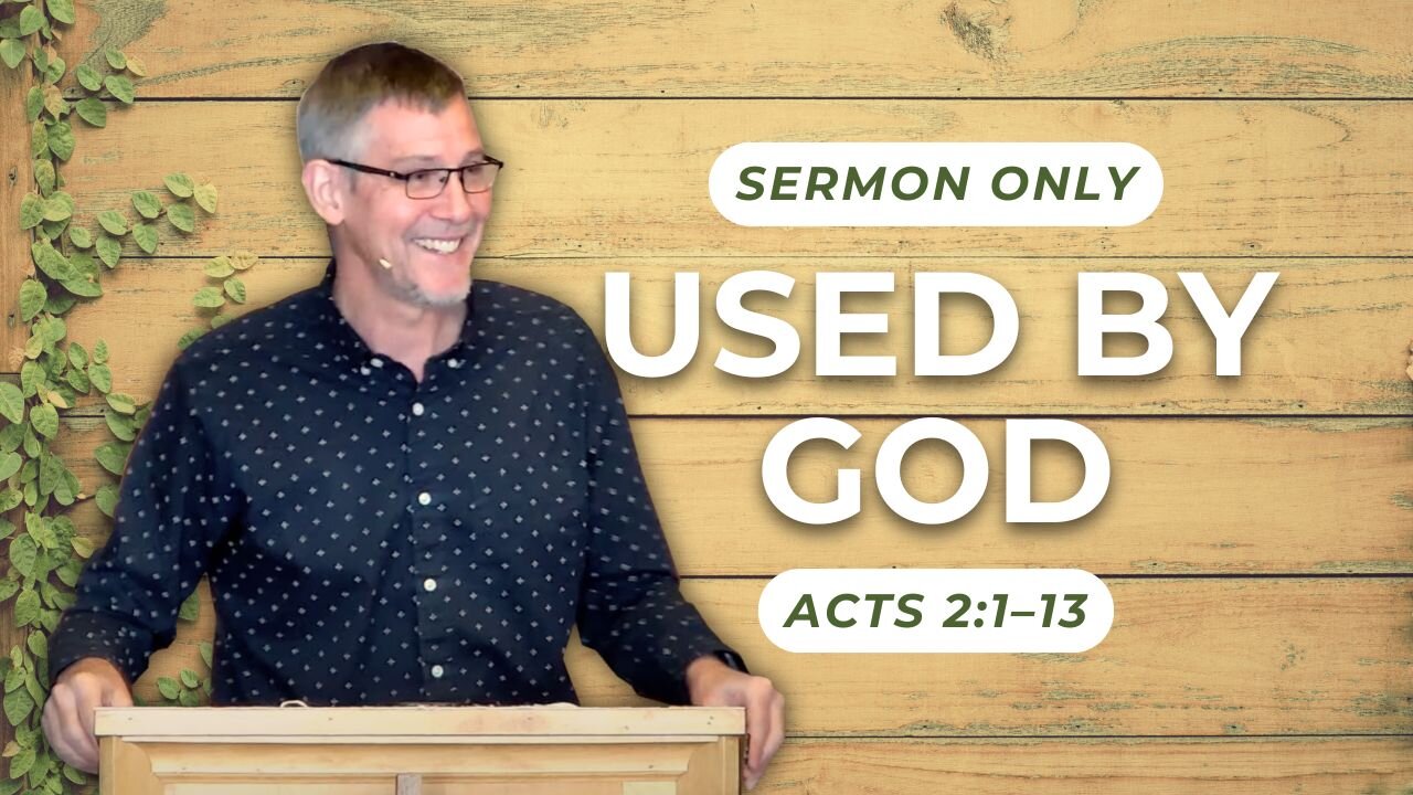 Used by God — Acts 2:1–13