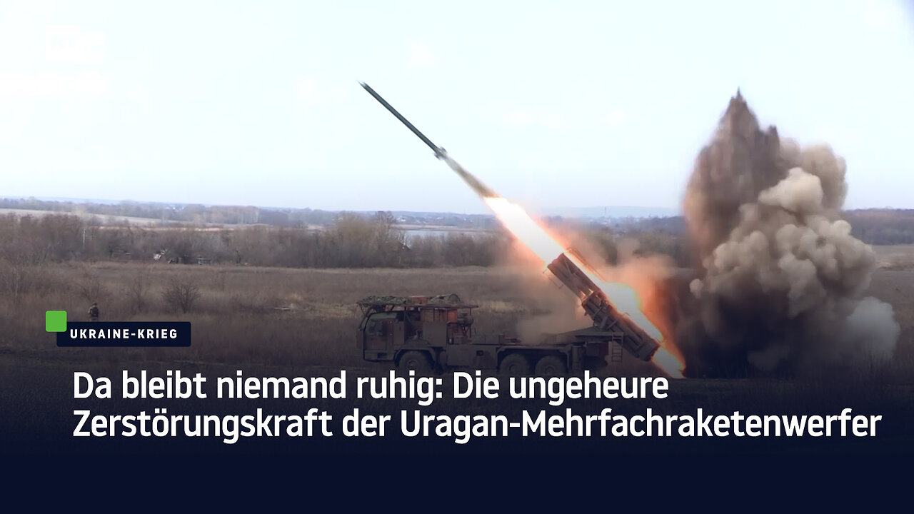 Da bleibt niemand ruhig: Die ungeheure Zerstörungskraft der Uragan-Mehrfachraketenwerfer