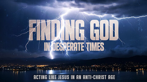 Finding God in Desperate Times 4 | Ron Tucker | Aug 24, 2025
