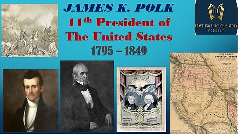 James K. Polk - Manifest Destiny as 11th President of the United States