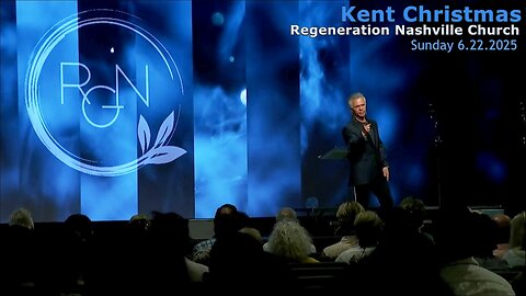 Kent Christmas - Regeneration Nashville Church - 6.22.2025 - Sunday Celebration!