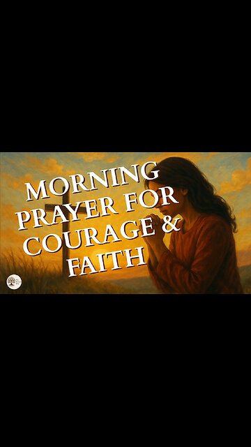 Morning Prayer for Courage and Faith