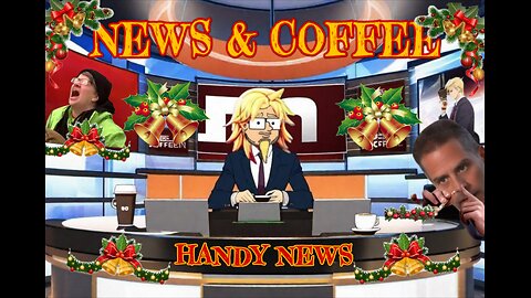 NEWS & COFFEE WITH HANDY-CHRISTMAS EVE NEWS AND FUN!