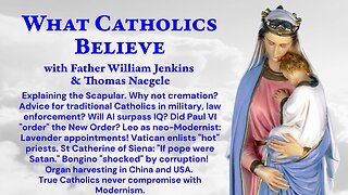 Scapular? No cremation. Military, law enforcement: advice. New Order decreed? AI vs IQ? Satan as Pope?