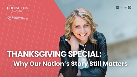 Thanksgiving Special: Why Our Nation’s Story Still Matters