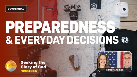 Preparedness & Daily Choices (DEVOTIONAL Tree of Knowledge v. Life) Tiffany Root & Kirk VandeGuchte