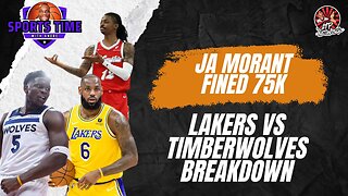 JA MORANT FINED 75K | LAKERS VS TIMERWOLVES BREAKDOWN - Sports Time with Andre